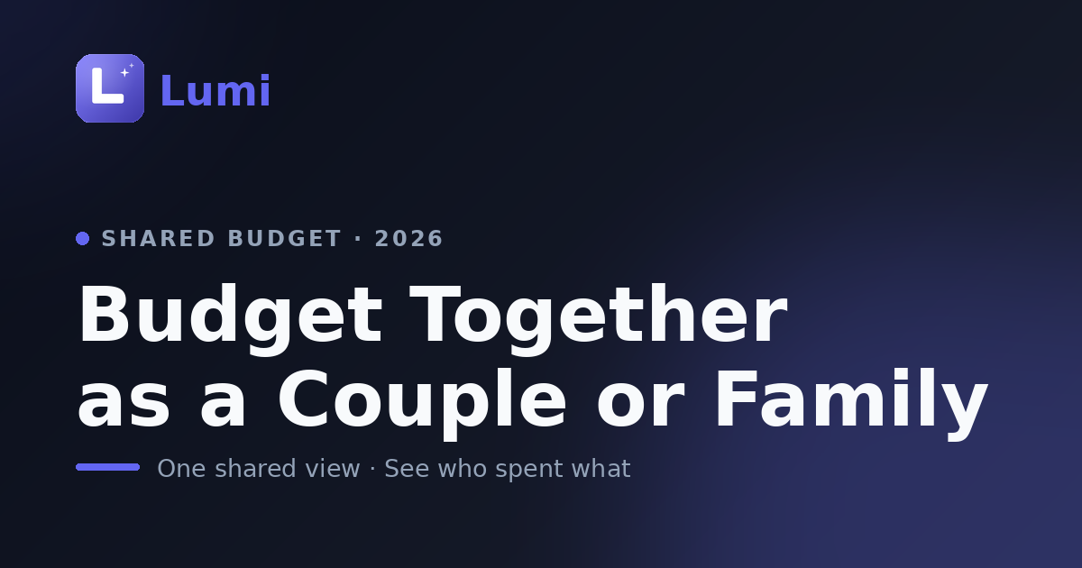 How to Budget Together as a Couple or Family (One Shared View)